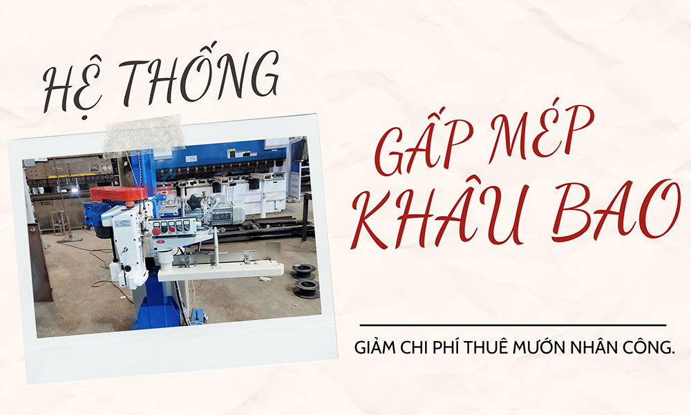 hệ thống vừa gấp mép vừa khâu bao tự động.